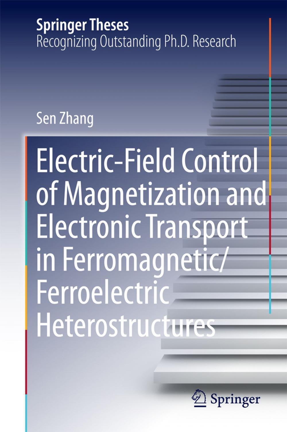 Big bigCover of Electric-Field Control of Magnetization and Electronic Transport in Ferromagnetic/Ferroelectric Heterostructures