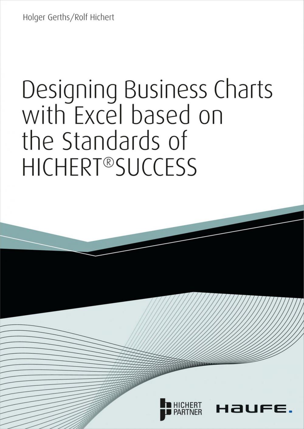 Big bigCover of Designing Business Charts with Excel based on the standards of HICHERT®SUCCESS