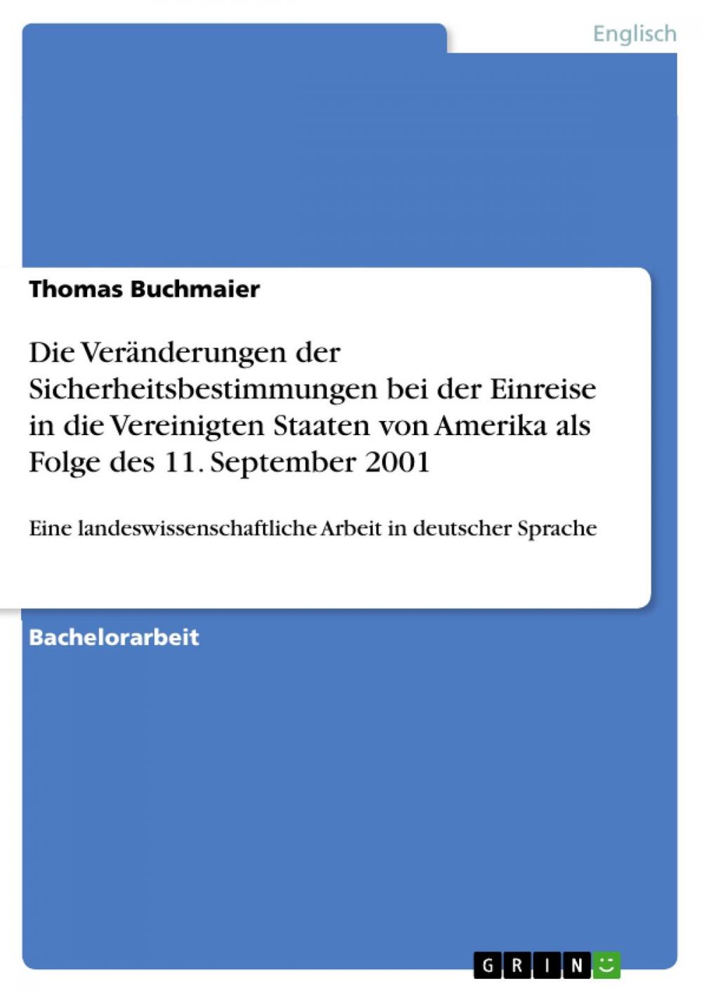 Big bigCover of Die Veränderungen der Sicherheitsbestimmungen bei der Einreise in die Vereinigten Staaten von Amerika als Folge des 11. September 2001