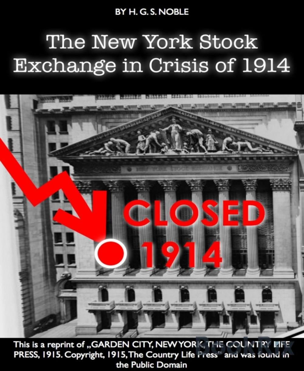 Big bigCover of THE NEW YORK STOCK EXCHANGE IN THE CRISIS OF 1914 [Reprint]