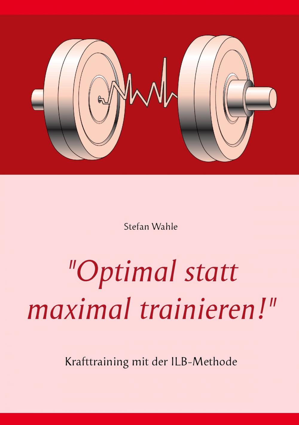 Big bigCover of "Optimal statt maximal trainieren!"