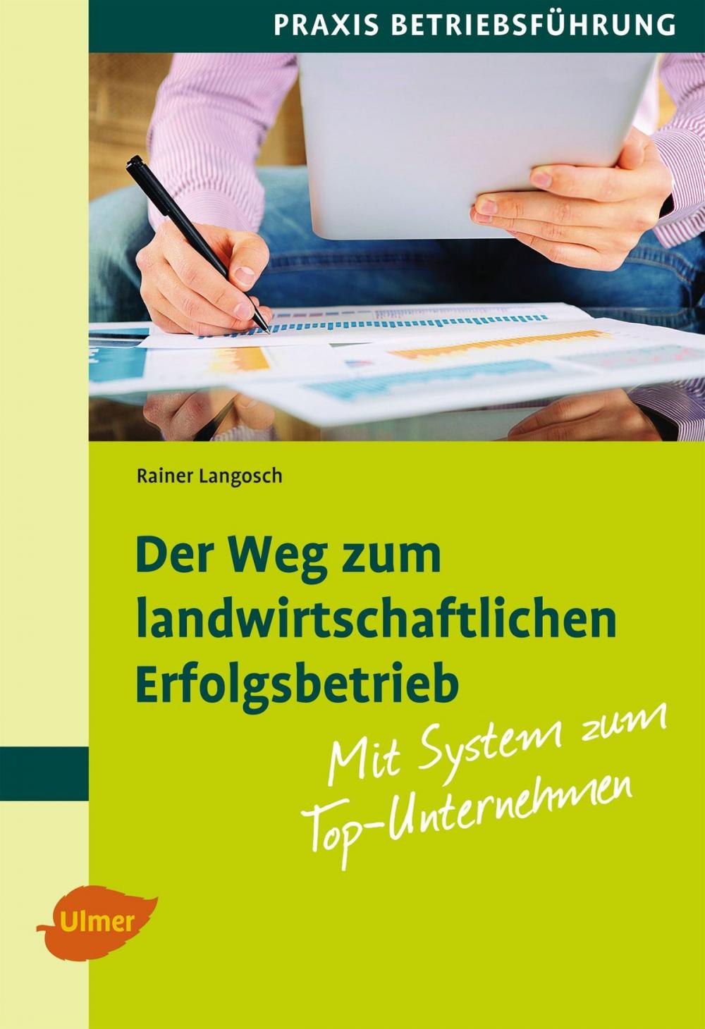 Big bigCover of Der Weg zum landwirtschaftlichen Erfolgsbetrieb