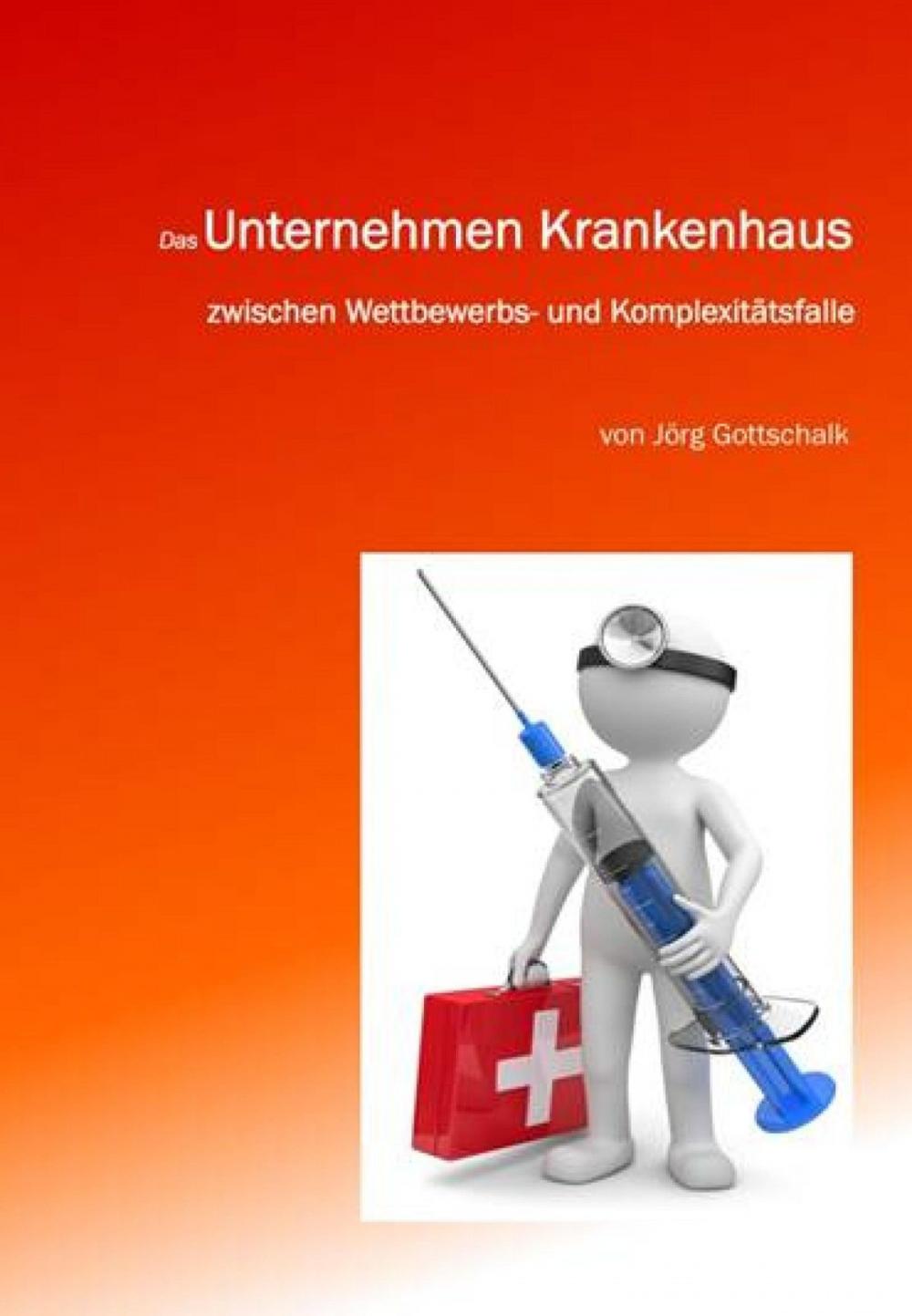 Big bigCover of Das Unternehmen Krankenhaus zwischen Wettbewerbs- und Komplexitätsfalle