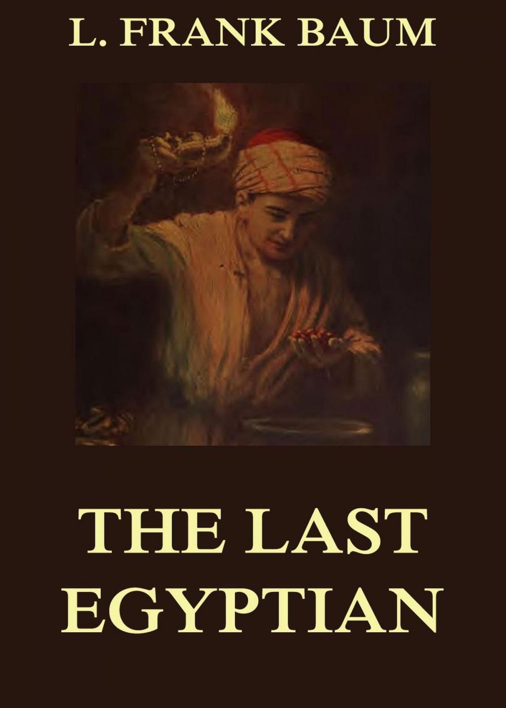 Big bigCover of The Last Egyptian - A Romance Of The Nile