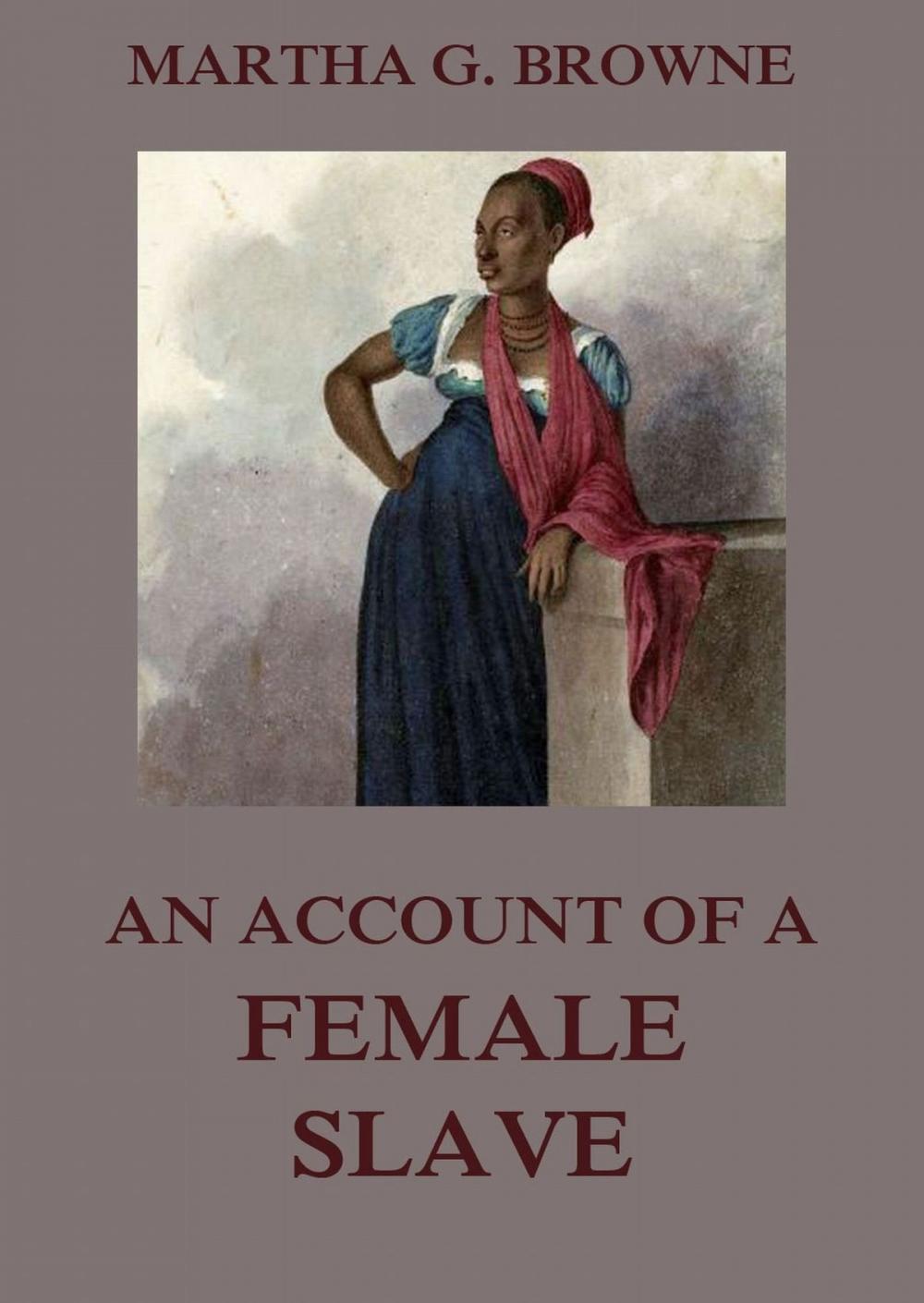 Big bigCover of An Account Of A Female Slave