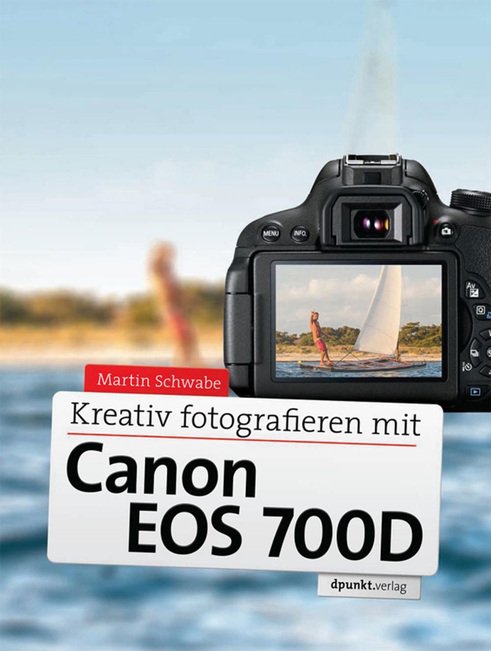 Big bigCover of Kreativ fotografieren mit Canon EOS 700D