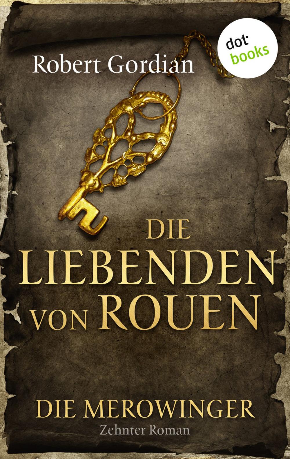 Big bigCover of DIE MEROWINGER - Zehnter Roman: Die Liebenden von Rouen