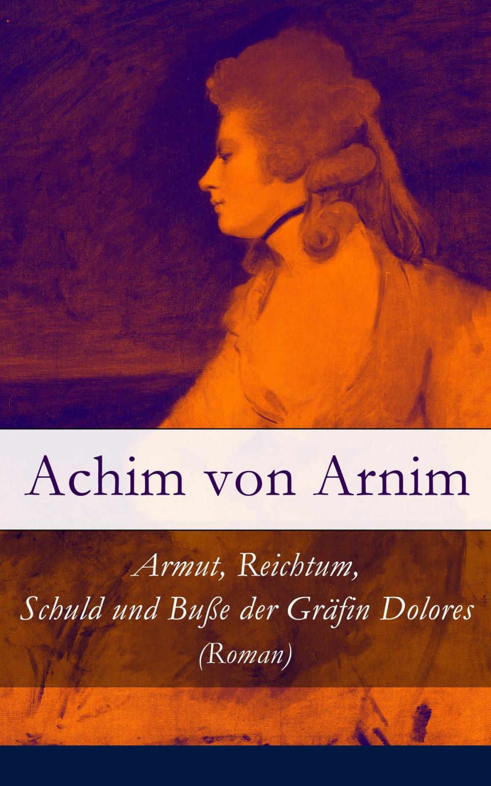 Big bigCover of Armut, Reichtum, Schuld und Buße der Gräfin Dolores (Roman)