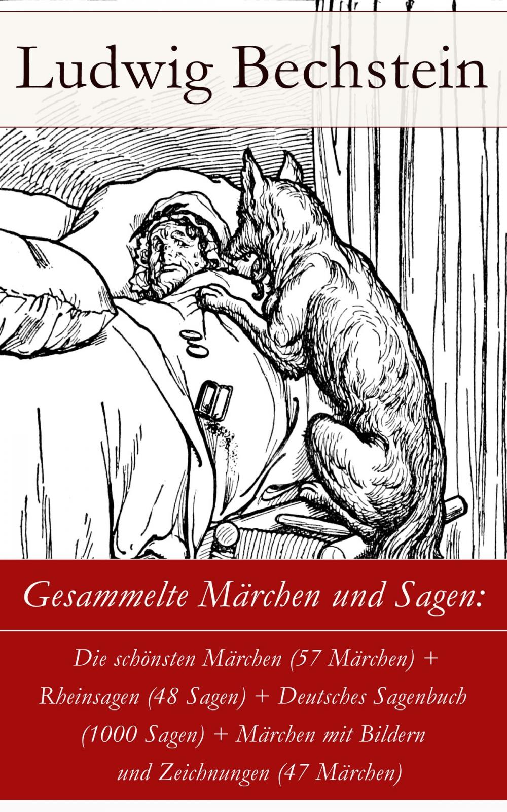 Big bigCover of Gesammelte Märchen und Sagen: Die schönsten Märchen (57 Märchen) + Rheinsagen (48 Sagen) + Deutsches Sagenbuch (1000 Sagen) + Märchen mit Bildern und Zeichnungen (47 Märchen)