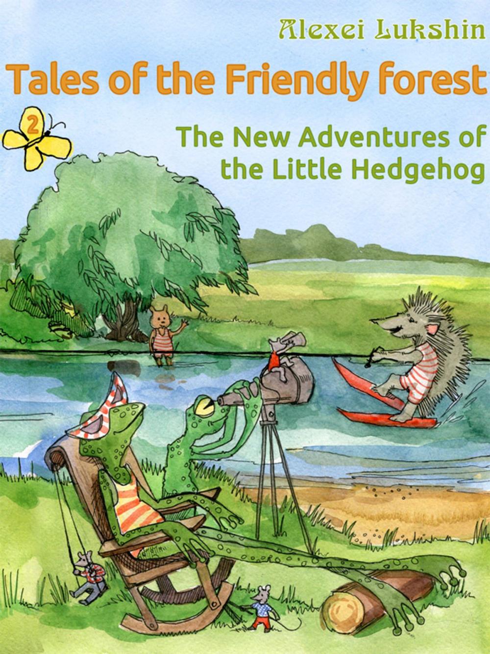 Big bigCover of Tales of the Friendly Forest. The New Adventures of the Little Hedgehog