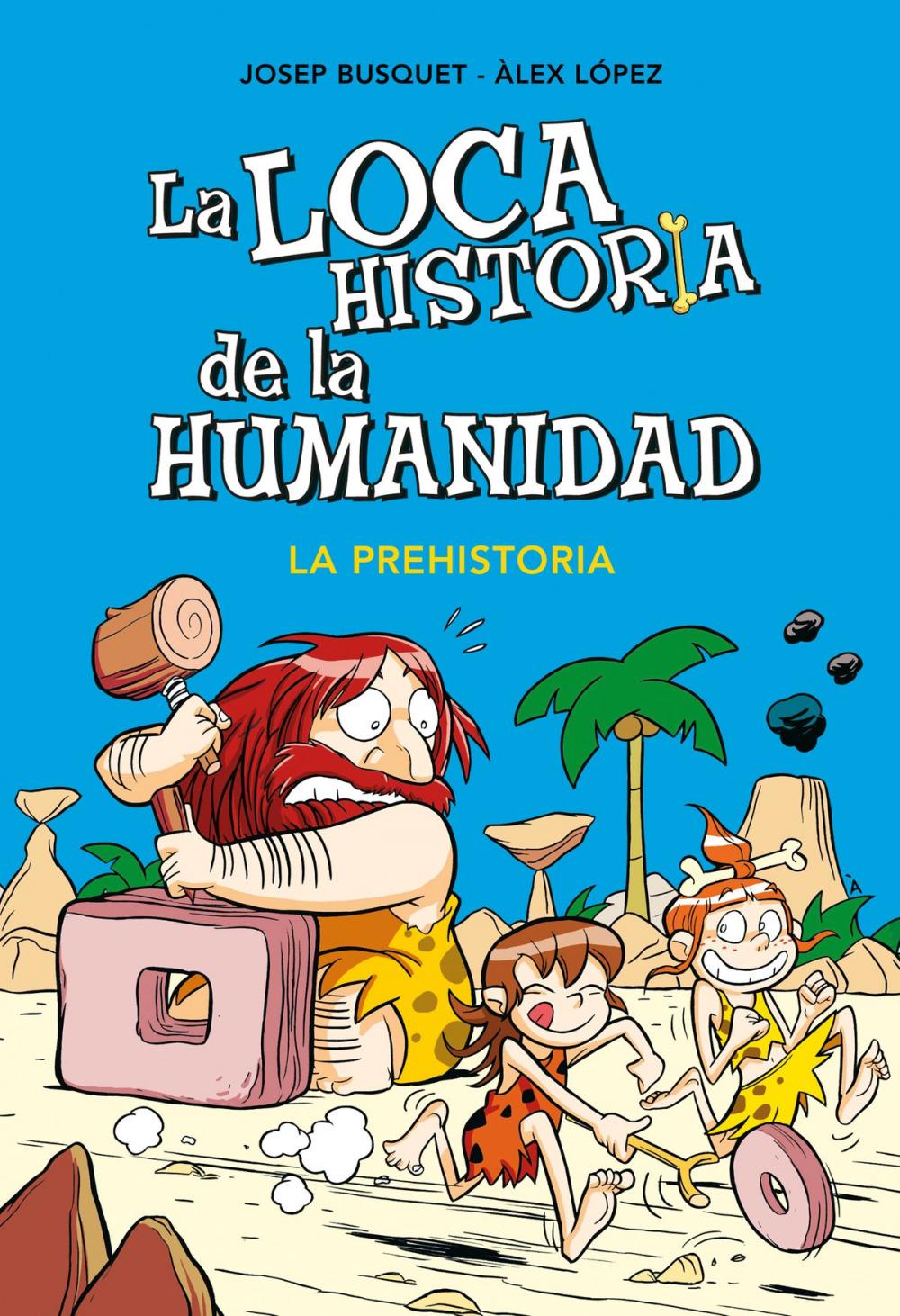 Big bigCover of La prehistoria (La loca historia de la humanidad 1)