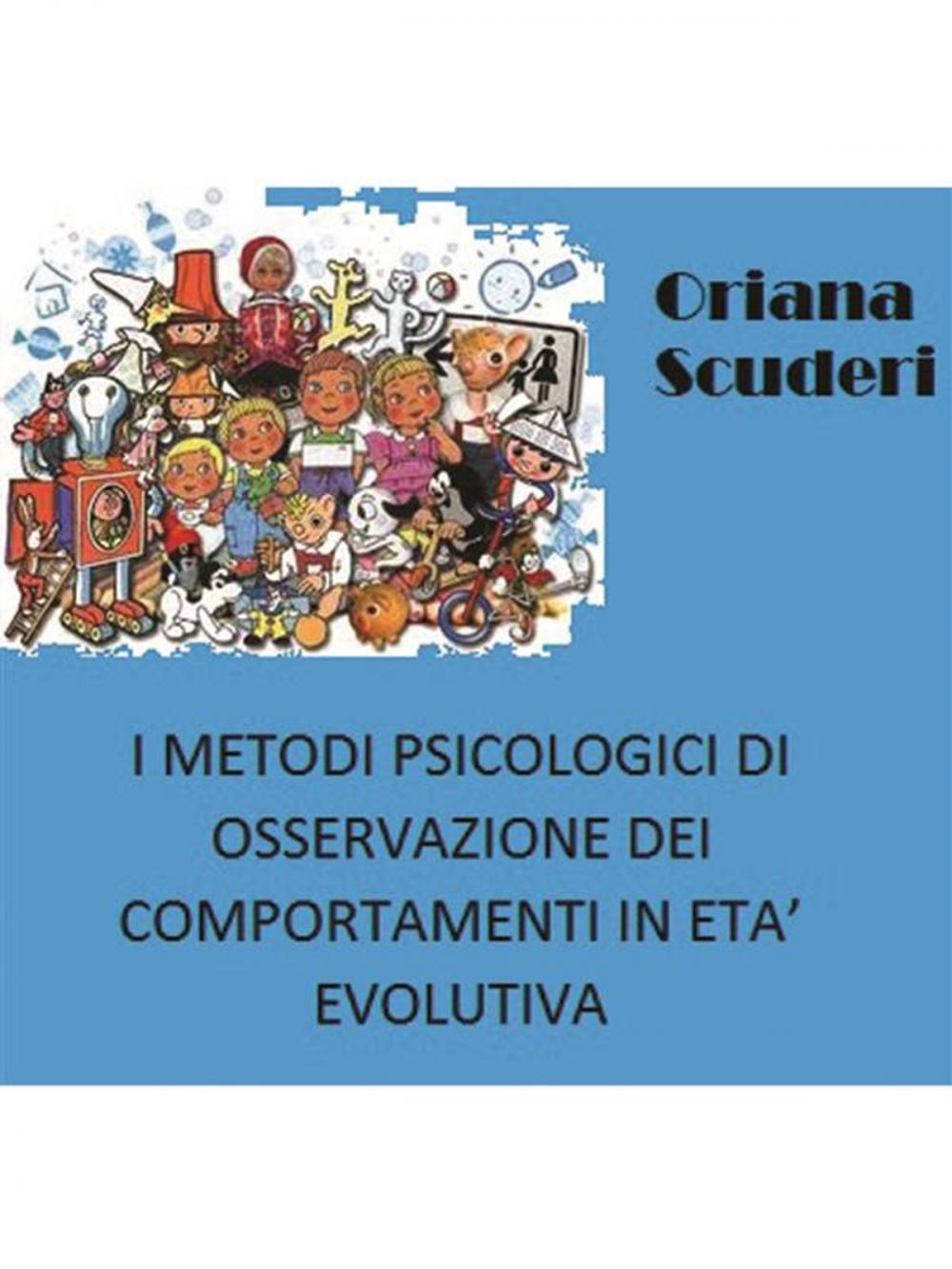 Big bigCover of I metodi psicologici di osservazione dei comportamenti in età evolutiva