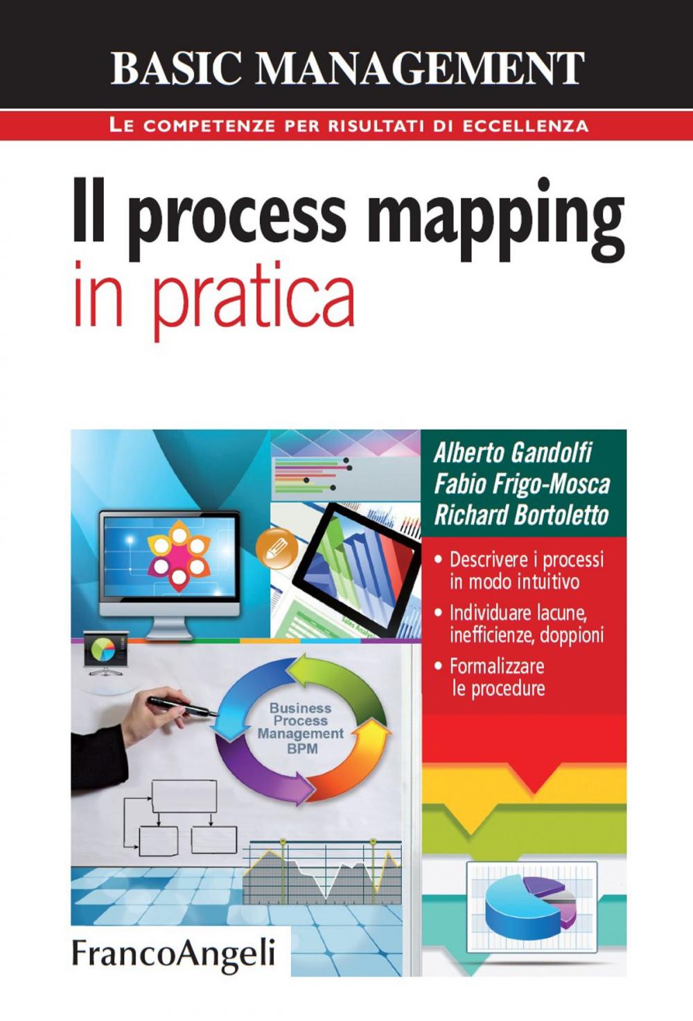 Big bigCover of Il process mapping in pratica. Descrivere i processi in modo intuitivo. Individuare lacune, inefficienze, doppioni. Formalizzare le procedure