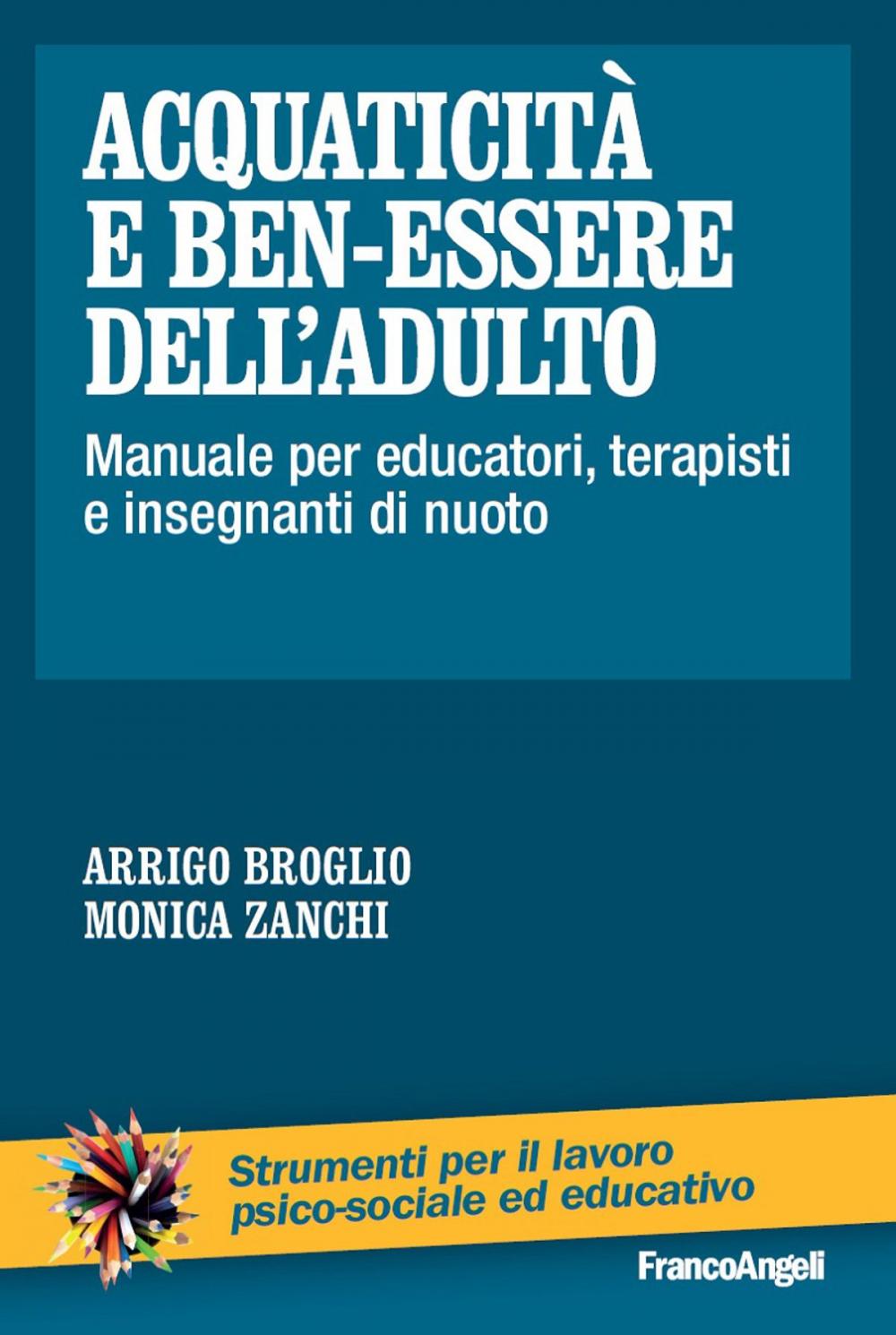 Big bigCover of Acquaticità e ben-essere dell'adulto. Manuale per educatori, terapisti e insegnanti di nuoto