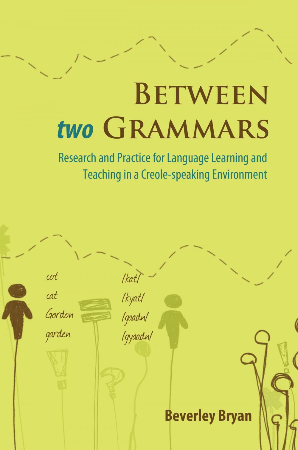 Big bigCover of Between two Grammars: Research and Practice for Language Learning and Teaching in a Creole-speaking Environment