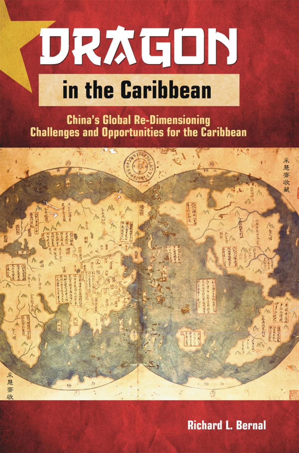 Big bigCover of Dragon in the Caribbean: China's Global Re-Dimensioning - Challenges and Opportunities for the Caribbean