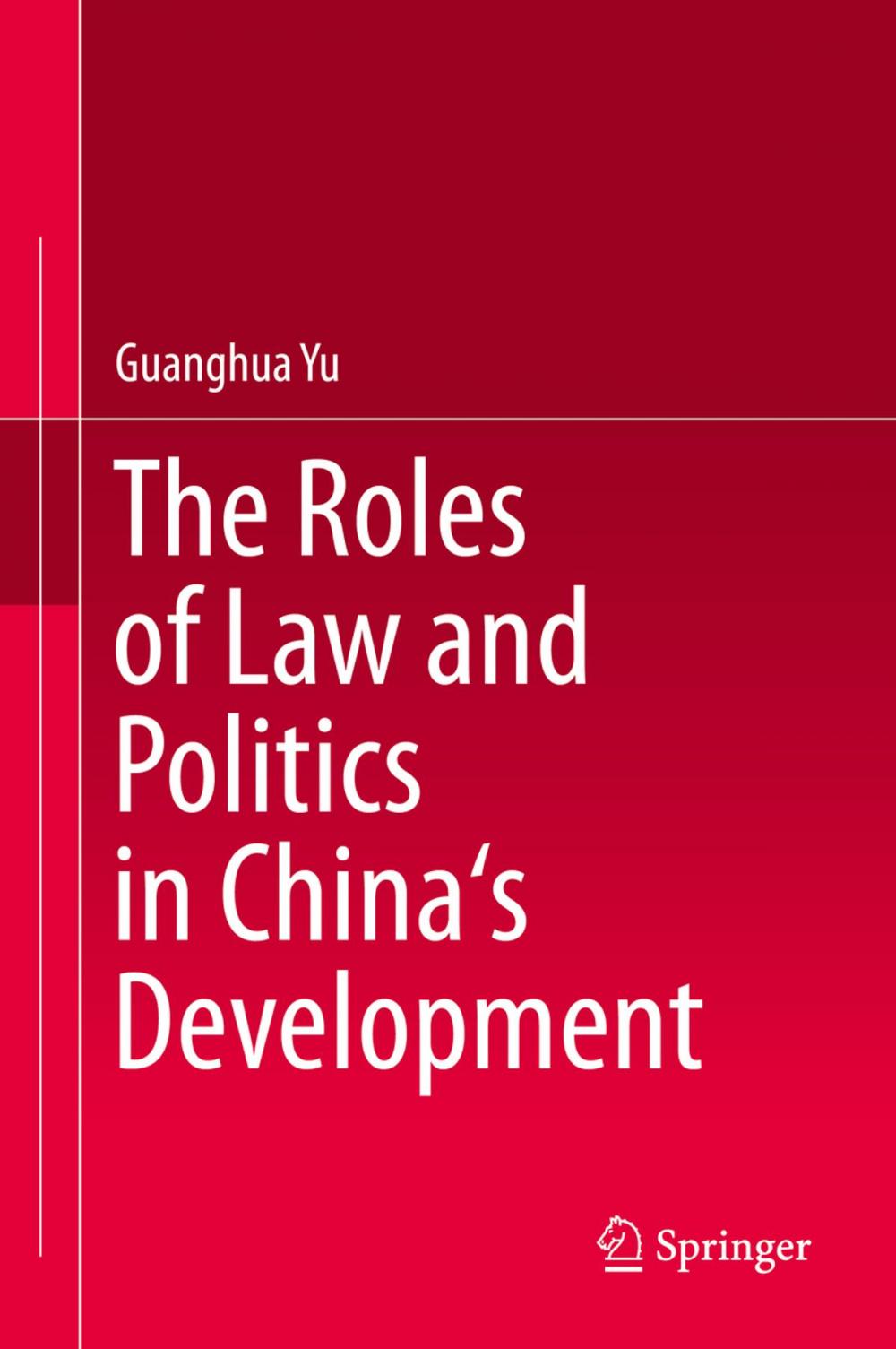 Big bigCover of The Roles of Law and Politics in China's Development