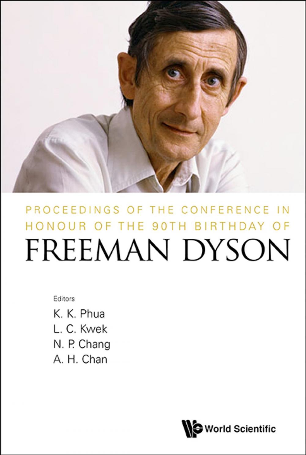 Big bigCover of Proceedings of the Conference in Honour of the 90th Birthday of Freeman Dyson