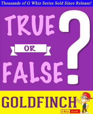 Book cover of The Goldfinch - True or False? G Whiz Quiz Game Book
