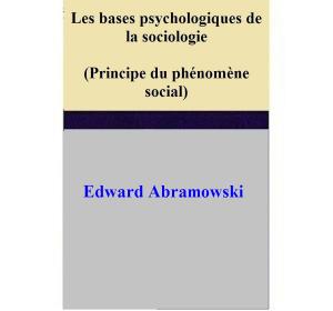 Cover of Les bases psychologiques de la sociologie (Principe du phénomène social)