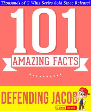 Cover of the book Defending Jacob - 101 Amazing Facts You Didn't Know by G Whiz