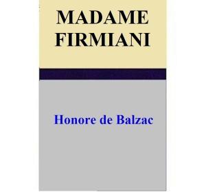 Cover of the book Madame Firmiani by Joe G Poindexter