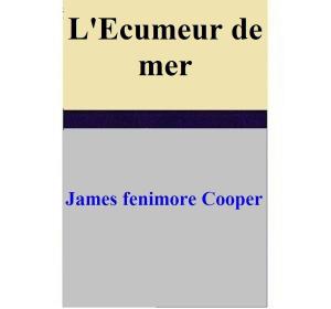 Cover of the book L'Ecumeur de mer by James Fenimore Cooper