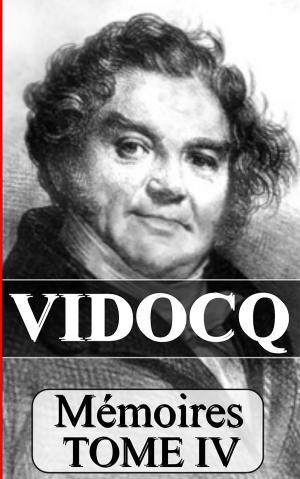 Cover of the book Mémoires de Vidocq - Tome IV by Irène Némirovsky