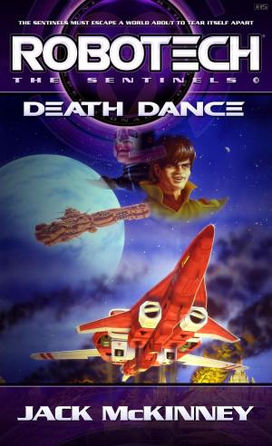 Cover of the book Robotech: Death Dance by Barry J. House