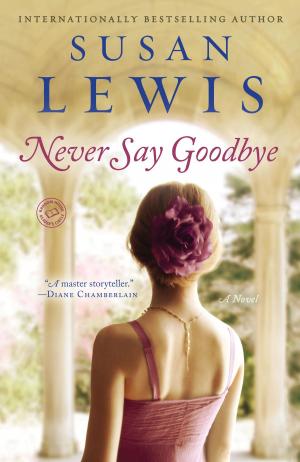 Cover of the book Never Say Goodbye by Louise Rotondo