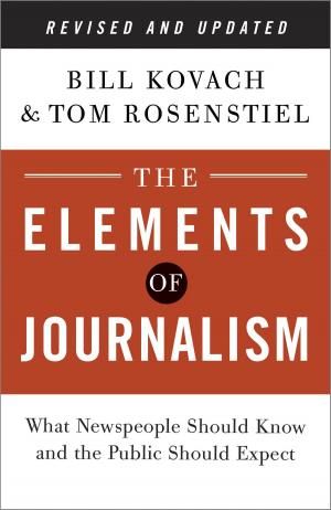 Cover of The Elements of Journalism, Revised and Updated 3rd Edition