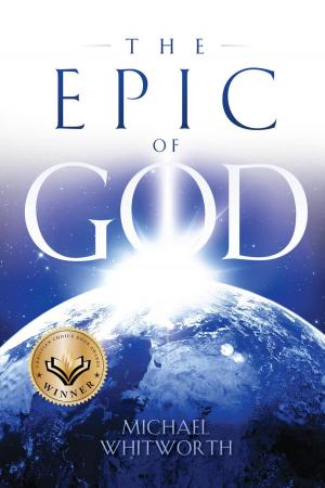 Cover of the book The Epic of God: A Guide to Genesis by Jerrie Barber, Jay Lockhart, Steve Bailey