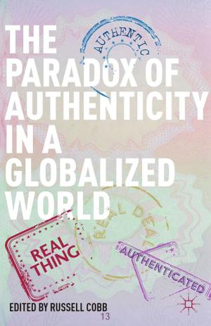 Cover of the book The Paradox of Authenticity in a Globalized World by Roxana Moroşanu