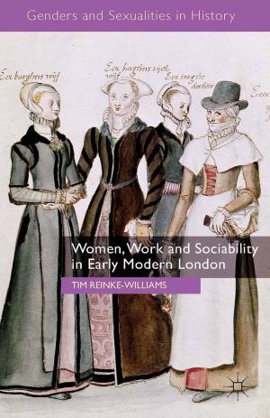 Cover of the book Women, Work and Sociability in Early Modern London by Pia Sundqvist, Liss Kerstin Sylvén