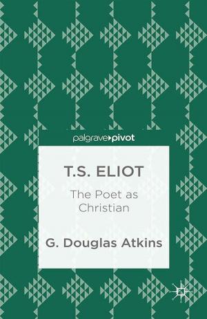 Cover of the book T.S. Eliot: The Poet as Christian by K. Schultz