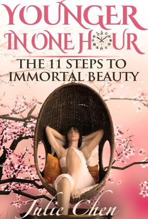 Cover of the book Younger In One Hour: The 11 Steps to Immortal Beauty (Illustrated) by Lleaon Rao