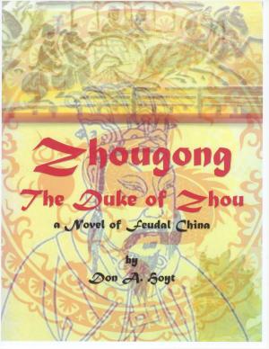 Cover of the book Zhougong: The Duke of Zhou by Angelique Conger
