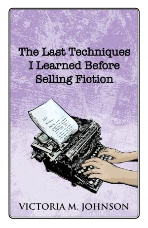 Book cover of The Last Techniques I Learned Before Selling Fiction