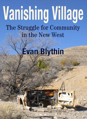Book cover of Vanishing Village: The Struggle for Community in the New West