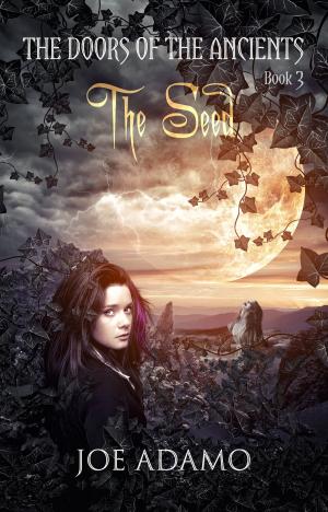 Cover of The Seed: The Doors of the Ancients, Book 3