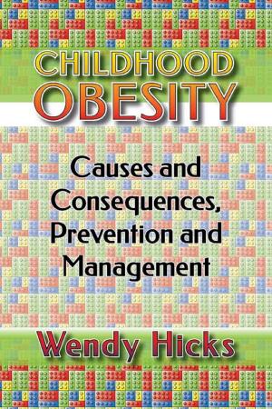 Cover of the book Childhood Obesity: Causes and Consequences, Prevention and Management. by L.A. Zoe