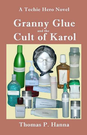 Cover of the book Granny Glue and the Cult of Karol by Vasant Davé