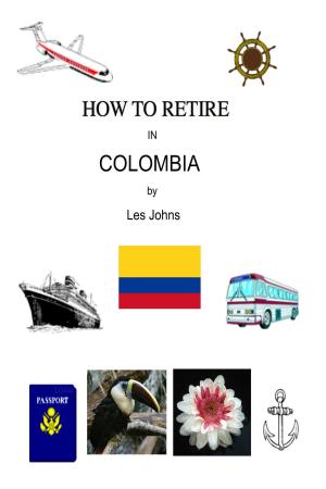 Cover of the book How to Retire in Colombia by Ian Usher