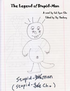 Cover of the book The Legend of Stupid Man by Adam S. Miller