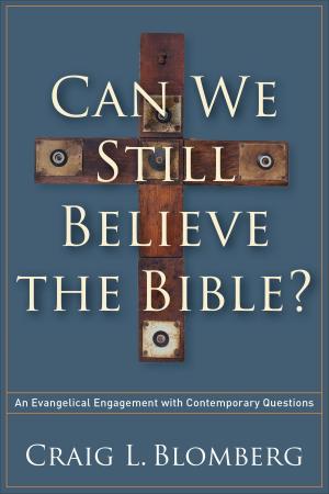 Book cover of Can We Still Believe the Bible?