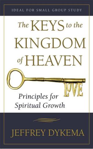 Cover of the book The Keys to the Kingdom of Heaven by Cheryl Madewell