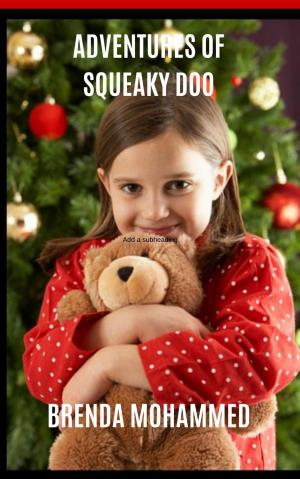 Book cover of Adventures of Squeaky Doo: A Teddy Bear's Adventures
