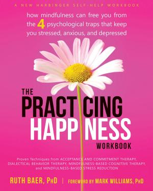Book cover of The Practicing Happiness Workbook