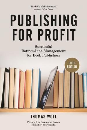 Cover of the book Publishing for Profit by Tim Hollister, Tim Hollister, Pam Shadel Fischer, Deborah Hersman