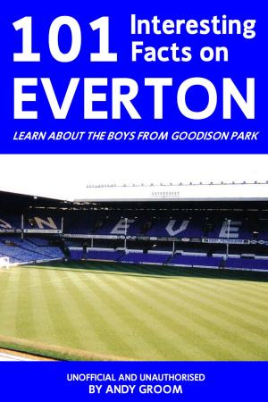 Book cover of 101 Interesting Facts on Everton
